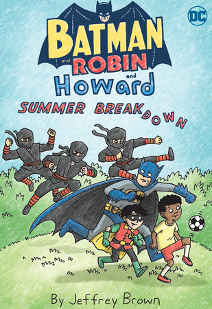 Batman and Robin and Howard: Summer Breakdown by Jeffrey Brown