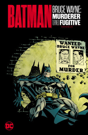 Batman: Bruce Wayne - Murderer Turned Fugitive Omnibus by Kelley Puckett, Patton Oswalt and Ed Brubaker