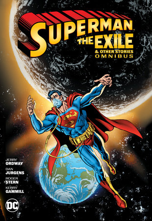 Superman: Exile and Other Stories Omnibus (New Edition) by George Pérez, Jerry Ordway and Roger Stern