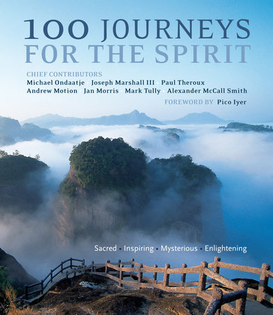 100 Journeys for the Spirit by Pico Iyer