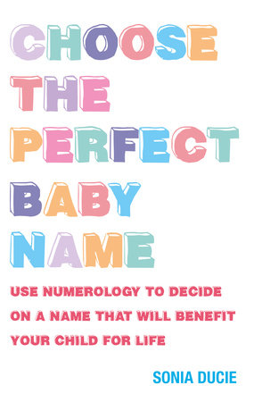 Baby Name Numerology by Sonia Ducie