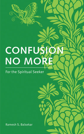 Confusion No More by Ramesh S. Balsekar