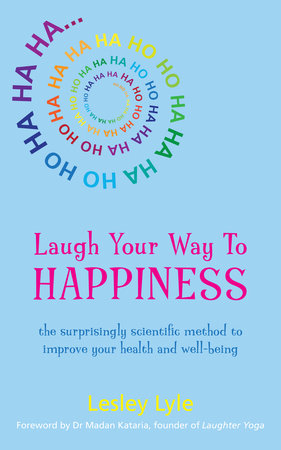 Laugh Your Way to Happiness by Lesley Lyle