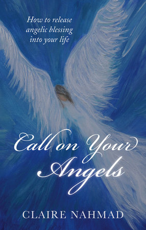Call on Your Angels by Claire Nahmad
