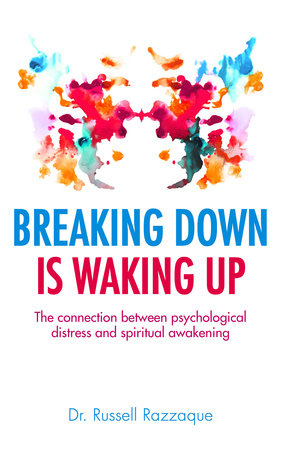 Breaking Down is Waking up by Russell Razzaque