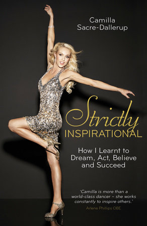 Strictly Inspirational by Camilla Sacre-Dallerup