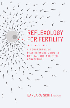 Reflexology For Fertility by Barbara Scott