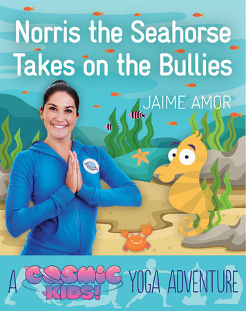 Norris the Seahorse Takes on the Bullies by Jaime Amor