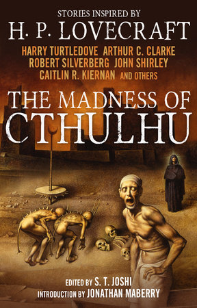 The Madness of Cthulhu Anthology (Volume One) by S.T. Joshi