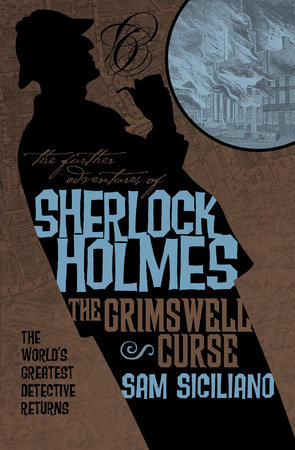 The Further Adventures of Sherlock Holmes: The Grimswell Curse by Sam Siciliano