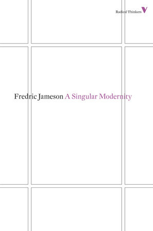 A Singular Modernity by Fredric Jameson