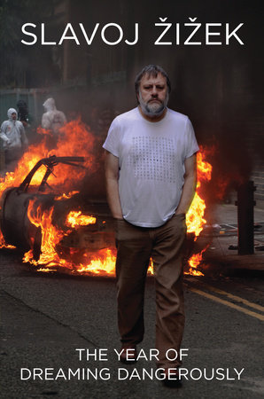 The Year of Dreaming Dangerously by Slavoj Zizek