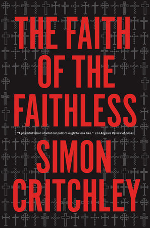 The Faith of the Faithless by Simon Critchley