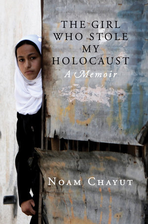 The Girl Who Stole My Holocaust by Noam Chayut