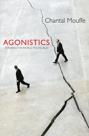Agonistics by Chantal Mouffe
