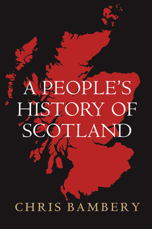 A People's History of Scotland by Chris Bambery