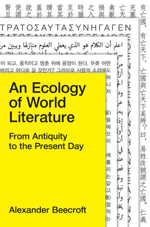 An Ecology of World Literature by Alexander Beecroft