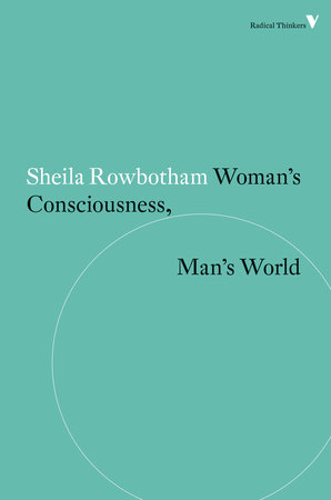 Woman's Consciousness, Man's World by Sheila Rowbotham