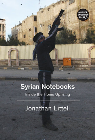 Syrian Notebooks by Jonathan Littell