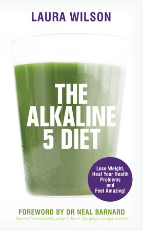 The Alkaline 5 Diet by Laura Wilson
