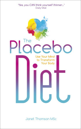 The Placebo Diet by Janet Thomson, MSC