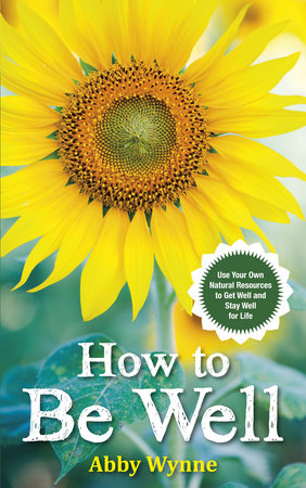 How to Be Well by Abby Wynne