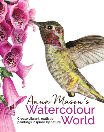 Anna Mason's Watercolour World by Anna Mason