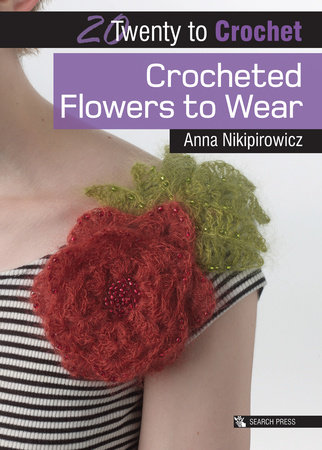 Crocheted Flowers to Wear by Anna Nikipirowicz