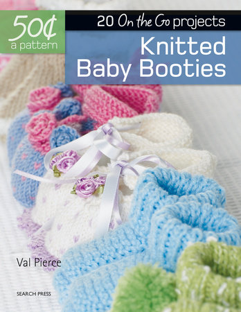 50 Cents a Pattern: Knitted Baby Booties by Val Pierce