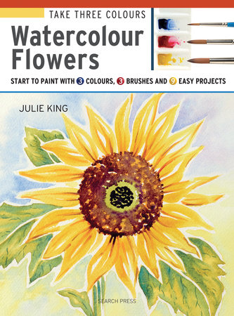 Take Three Colours: Watercolour Flowers by Julie King