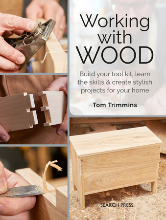 Working with Wood by Tom Trimmins