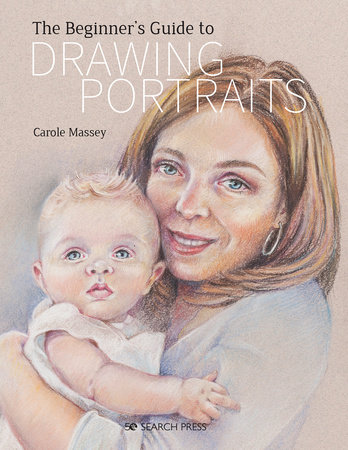 Beginner's Guide to Drawing Portraits by Carole Massey