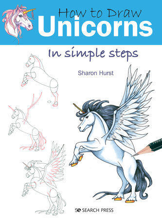 How to Draw Unicorns in Simple Steps by Sharon Hurst