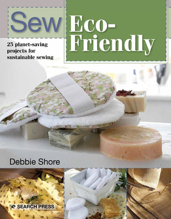 Sew Eco-Friendly by Debbie Shore