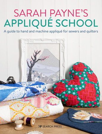 Sarah Payne's Applique School by Sarah Payne