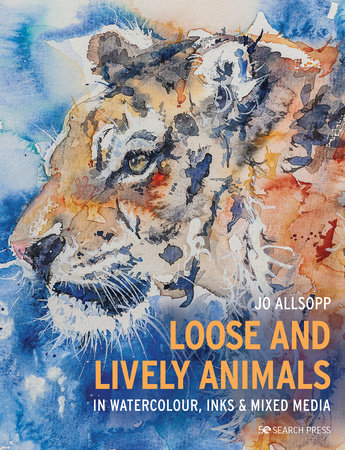 Loose and Lively Animals in Watercolour, Inks & Mixed Media by Jo Allsopp