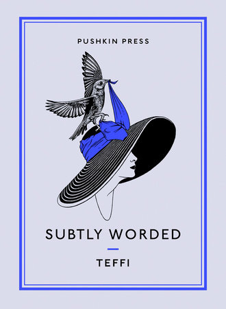 Subtly Worded and Other Stories by Teffi