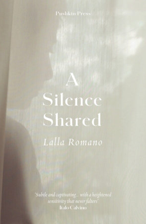 A Silence Shared by Lalla Romano