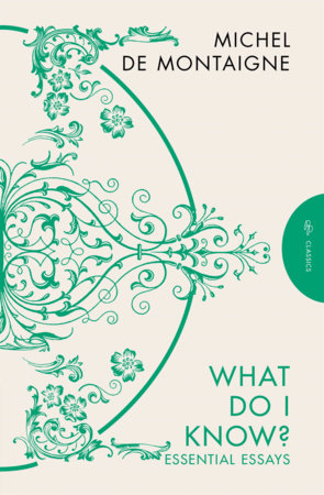 What Do I Know? by Michel de Montaigne