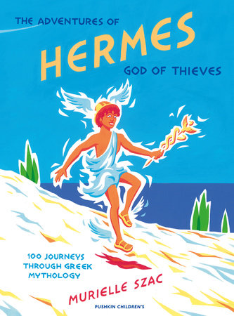 The Adventures of Hermes, God of Thieves by Murielle Szac
