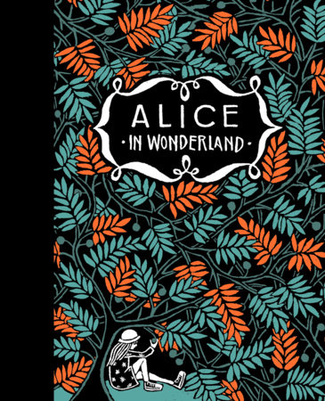 Alice’s Adventures in Wonderland & Through the Looking Glass by Lewis Carroll