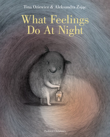 What Feelings Do at Night by Tina Oziewicz