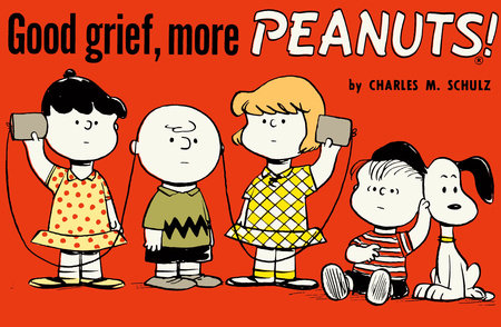 Good Grief, More Peanuts by Charles M Schulz