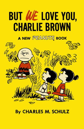 But We Love You, Charlie Brown by Charles M Schulz