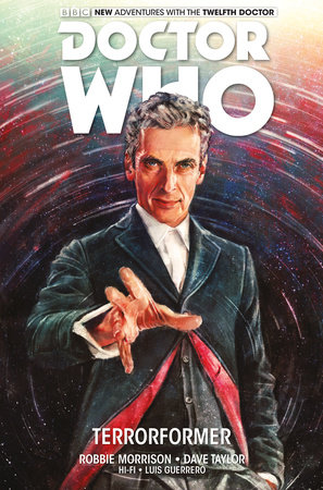 Doctor Who: The Twelfth Doctor Vol. 1: Terrorformer by Robbie Morrison