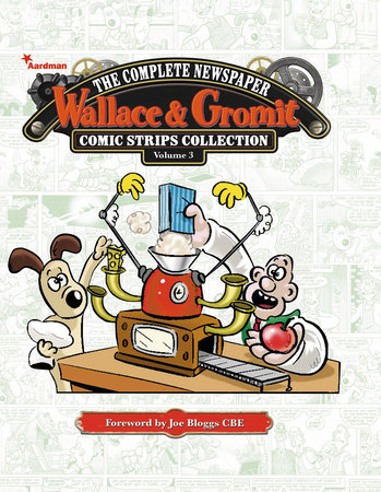 Wallace & Gromit: The Complete Newspaper Strips Collection Vol. 3 by Various