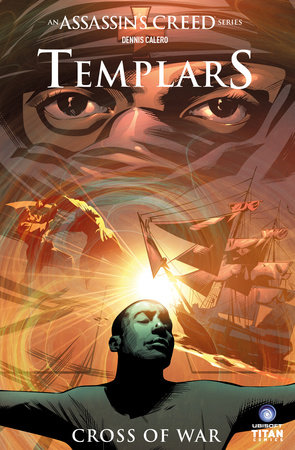 Assassin's Creed: Templars Vol. 2: Cross of War by Written by Fred Van Lente with art by Dennis Calero