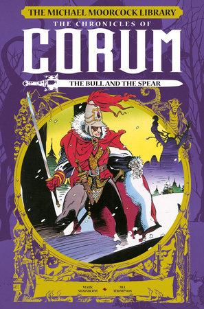 The Michael Moorcock Library: The Chronicles of Corum Vol. 4: The Bull and the S pear (Graphic Novel) by Mark Shainlbum
