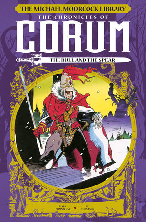 The Michael Moorcock Library: The Chronicles of Corum Vol. 4: The Bull and the Spear (Graphic Novel) by Mark Shainlbum