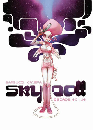 Sky Doll: Decade by Alessandro Barbucci and Barbara Canepa
